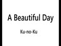 A Beautiful Day_Ku-no-Ku.mp4